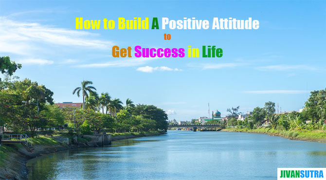 how-to-build-positive-attitude-in-hindi